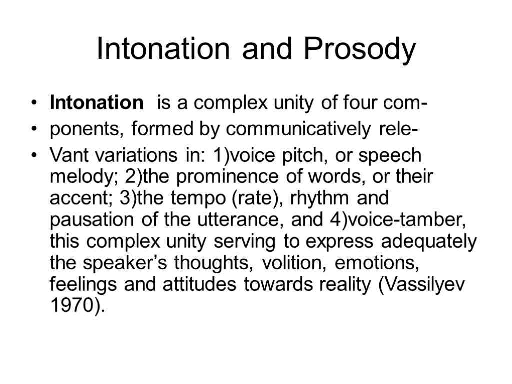 Intonation and Prosody Intonation is a complex unity of four com- ponents, formed by